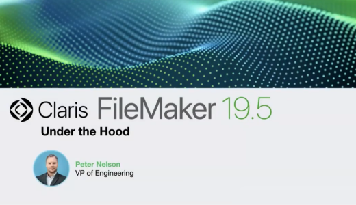 Claris FileMaker 19.5 Under the Hood 最速レビュー
